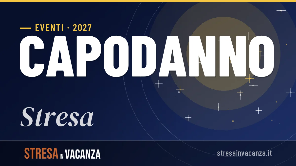 Capodanno 2027 a Stresa: guida alle esperienze e consigli pratici