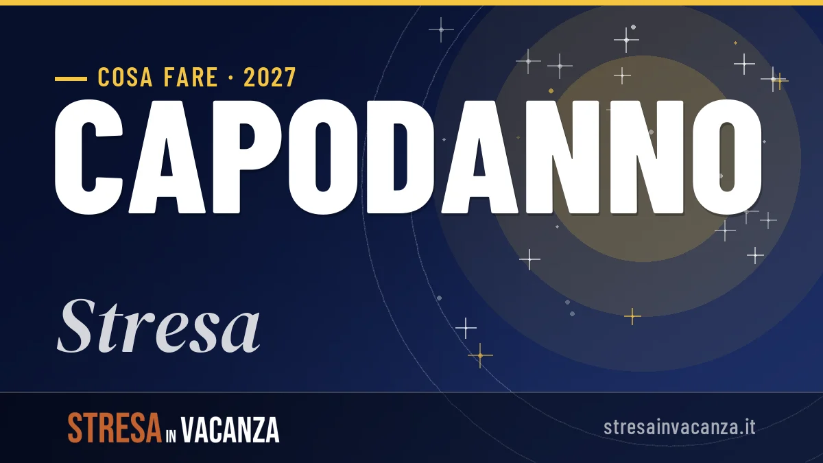 Capodanno 2027 a Stresa: ristoranti, dove mangiare, eventi