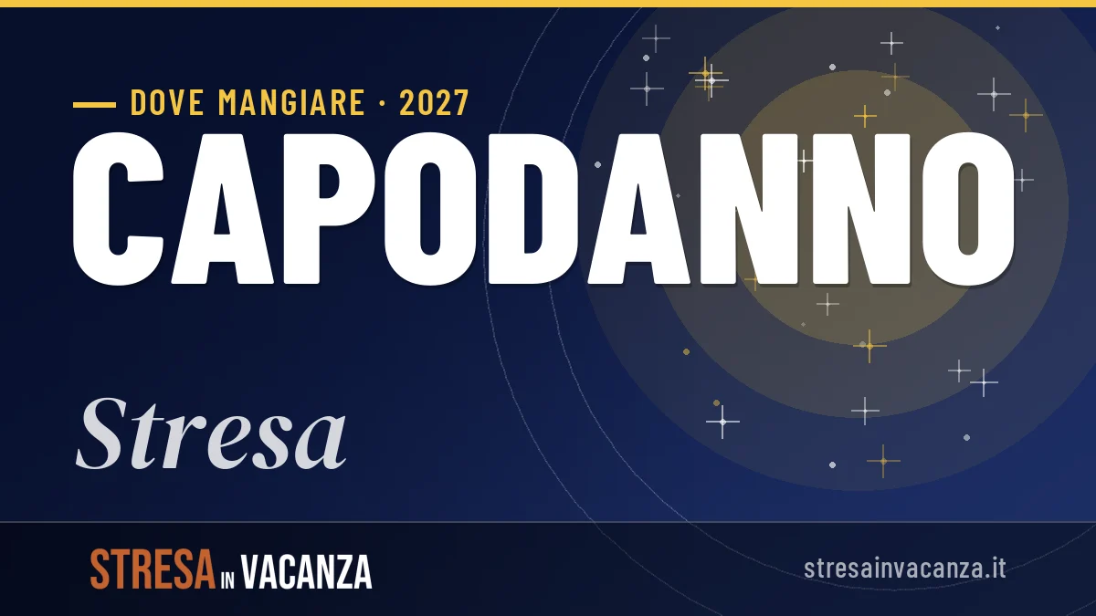 Dove mangiare a Stresa a Capodanno 2027: guida essenziale